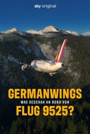Germanwings – Was geschah an Bord von Flug 9525? Germanwings – Was geschah an Bord von Flug 9525?