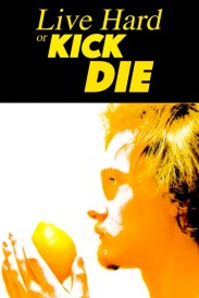 Live Hard or Kick Die Live Hard or Kick Die