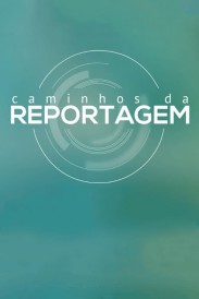 Caminhos da Reportagem