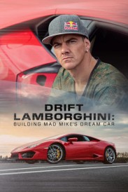 Drift Lamborghini: Building Mad Mike's Dream Car Drift Lamborghini: Building Mad Mike's Dream Car