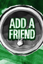 Add a Friend Add a Friend