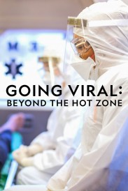 Going Viral: Beyond the Hot Zone Going Viral: Beyond the Hot Zone