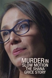 Murder In Slow Motion: The Shana Grice Story
