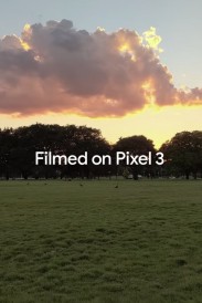 Filmed on Pixel 3