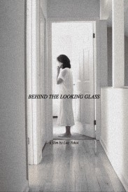 Behind the Looking Glass Behind the Looking Glass