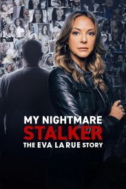 My Nightmare Stalker: The Eva LaRue Story