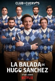 Club de Cuervos Presents: The Ballad of Hugo Sánchez Club de Cuervos Presents: The Ballad of Hugo Sánchez