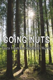 Going Nuts - Tales from the Squirrel World