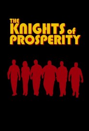 The Knights of Prosperity The Knights of Prosperity