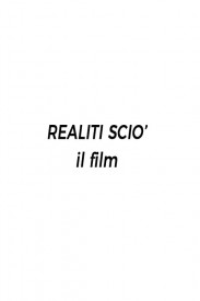 Realiti Scio': il film