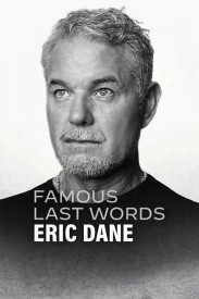 Famous Last Words: Eric Dane