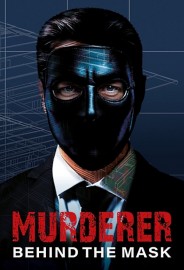 Murderer: Behind the Mask Murderer: Behind the Mask