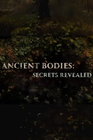 ANCIENT BODIES: SECRETS REVEALED