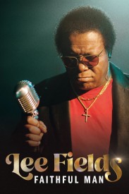 Lee Fields: Faithful Man Lee Fields: Faithful Man