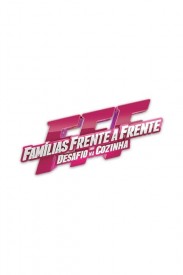 Famílias Frente a Frente - Desafio na Cozinha Famílias Frente a Frente - Desafio na Cozinha