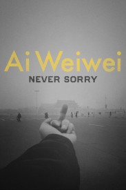 Ai Weiwei: Never Sorry