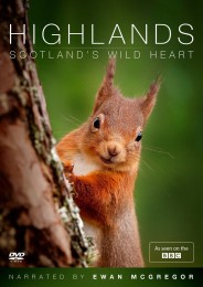 Highlands: Scotland's Wild Heart Highlands: Scotland's Wild Heart
