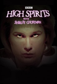 High Spirits with Shirley Ghostman High Spirits with Shirley Ghostman