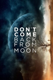 Don't Come Back from the Moon