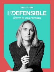 True Crime Story Indefensible True Crime Story Indefensible