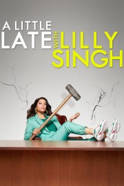 A Little Late with Lilly Singh A Little Late with Lilly Singh