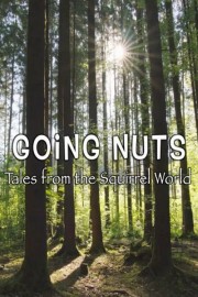 Going Nuts - Tales from the Squirrel World Going Nuts - Tales from the Squirrel World