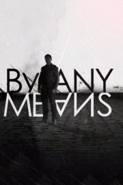 By Any Means By Any Means