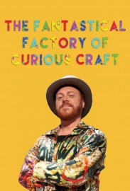 The Fantastical Factory of Curious Craft The Fantastical Factory of Curious Craft