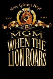 MGM: When the Lion Roars MGM: When the Lion Roars