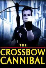 The Crossbow Cannibal The Crossbow Cannibal