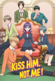 Kiss Him, Not Me Kiss Him, Not Me