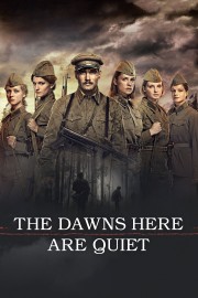 The Dawns Here Are Quiet The Dawns Here Are Quiet