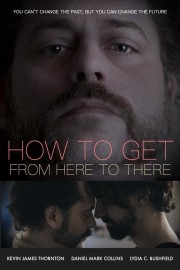 How to Get from Here to There How to Get from Here to There