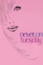 Never on Tuesday Never on Tuesday