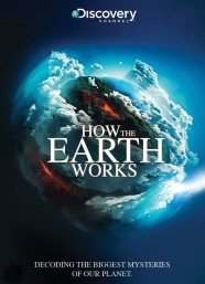 How The Earth Works How The Earth Works