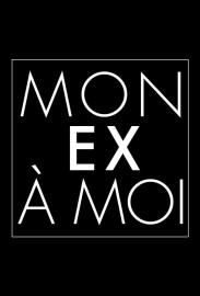 Mon ex à moi Mon ex à moi