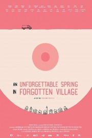 An Unforgettable Spring in a Forgotten Village An Unforgettable Spring in a Forgotten Village
