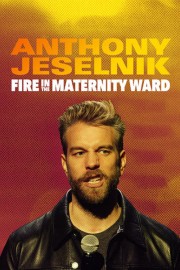 Anthony Jeselnik: Fire in the Maternity Ward Anthony Jeselnik: Fire in the Maternity Ward