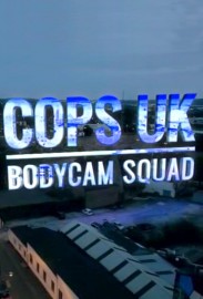 Cops UK: Bodycam Squad Cops UK: Bodycam Squad