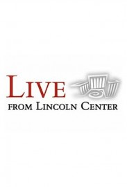 Live from Lincoln Center Live from Lincoln Center