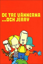 The Three Friends and Jerry The Three Friends and Jerry