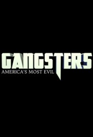 Gangsters: America's Most Evil Gangsters: America's Most Evil
