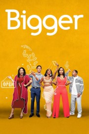 Bigger Bigger