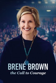 Brené Brown: The Call to Courage Brené Brown: The Call to Courage