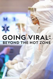 Going Viral: Beyond the Hot Zone Going Viral: Beyond the Hot Zone