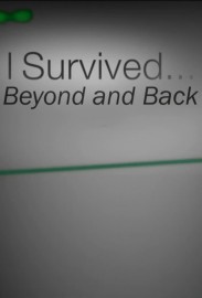 I Survived...Beyond and Back