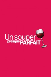 Un souper presque parfait Un souper presque parfait