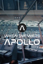 When We Were Apollo When We Were Apollo