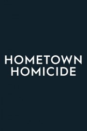 Hometown Homicide Hometown Homicide