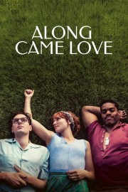 Along Came Love Along Came Love
